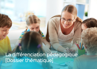 Dossier thématique sur la différenciation pédagogique