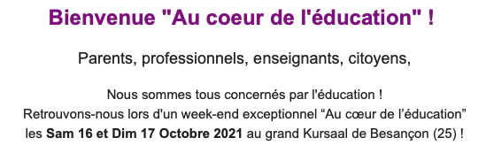 Congrès “Au coeur de l’éducation” – Besançon – 16 et 17 octobre 2021